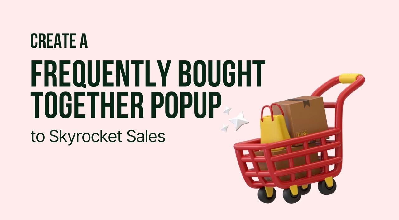 Create a 'Frequently Bought Together' Popup to Skyrocket Sales